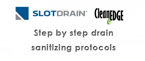 Slot drain cleanedge sanitizing protocols copy